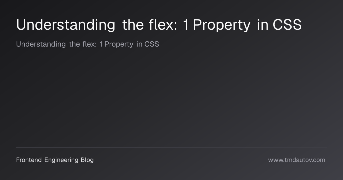 Understanding the flex: 1 Property in CSS | Frontend Engineering Blog